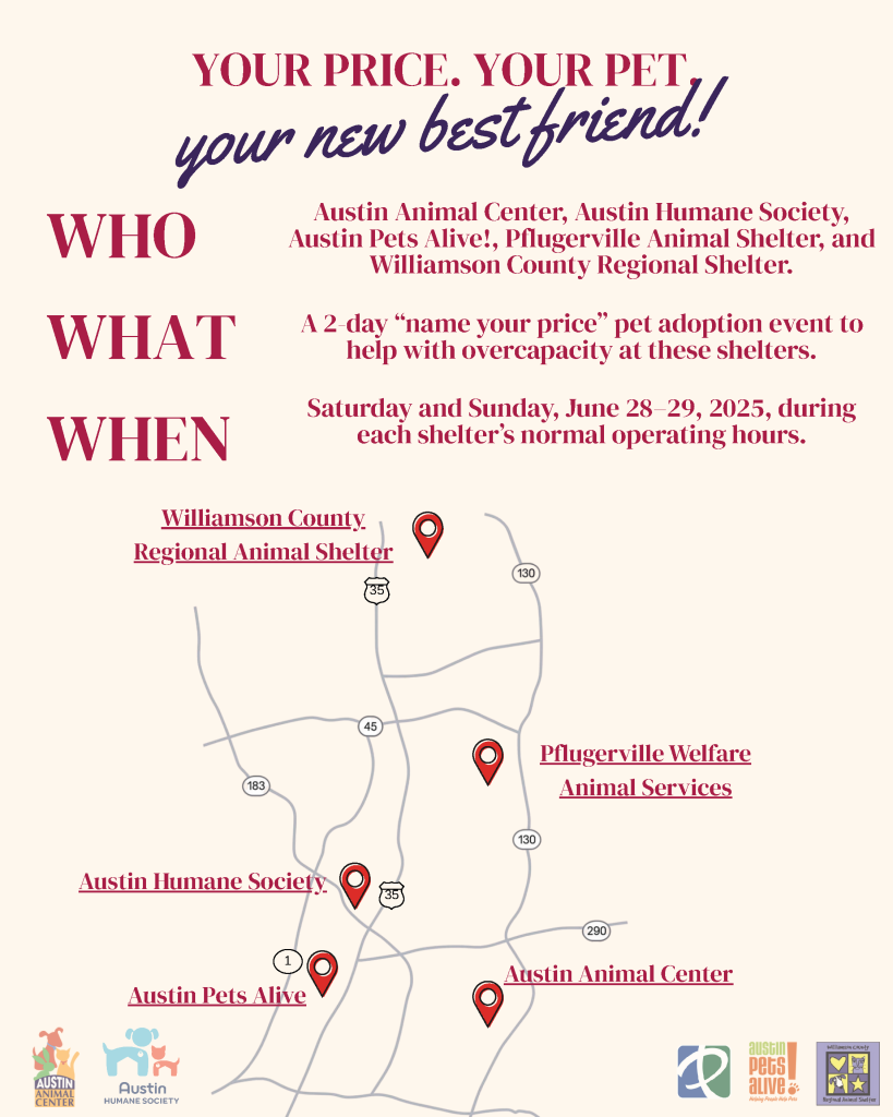 Flyer that provides area-wide adoption event information. Event is June 28-29, 2025 at Austin Animal Center, Austin Humane Society, Austin Pets Alive, Pflugerville Animal Shelter, and Williamson County animal shelter. Event hours are normal shelter hours. 