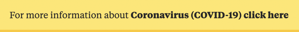 For more information about Coronavirus (COVID-19) click here