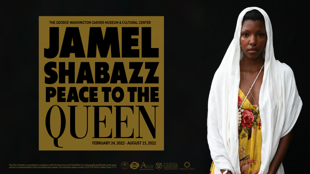 photograph of a woman in a white veil against dark background with gold square with text "The George Washington Carver Museum & Cultural Center Jamel Shabazz Peace to the Queen, February 24, 2022 - August 15, 2022"