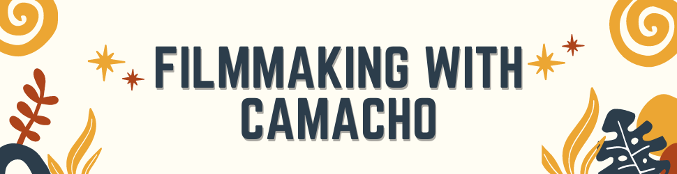 Filmmaking with Camacho