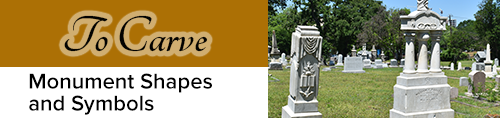 To Carve: Monument Shapes and Symbols; image of cemetery monuments