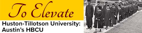 To Elevate: Huston-Tillotson University: Austin's HBCU; image of African American graduates