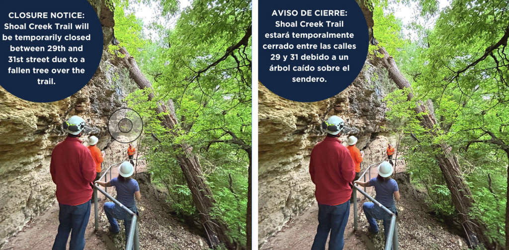 Closure Notice:  Shoal Creek Trail will be temporarily closed between 29th and 31st St. due to a fallen tree over the trail.
