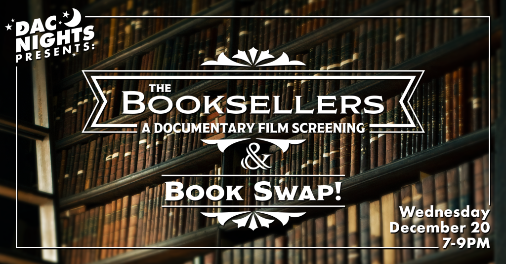 DAC Nights Presents The Booksellers A Documentary Film Screening & Book Swap!