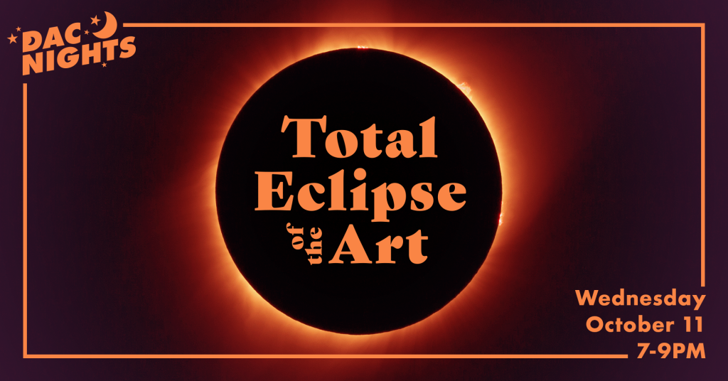 DAC Nights Total Eclipse of the Art 