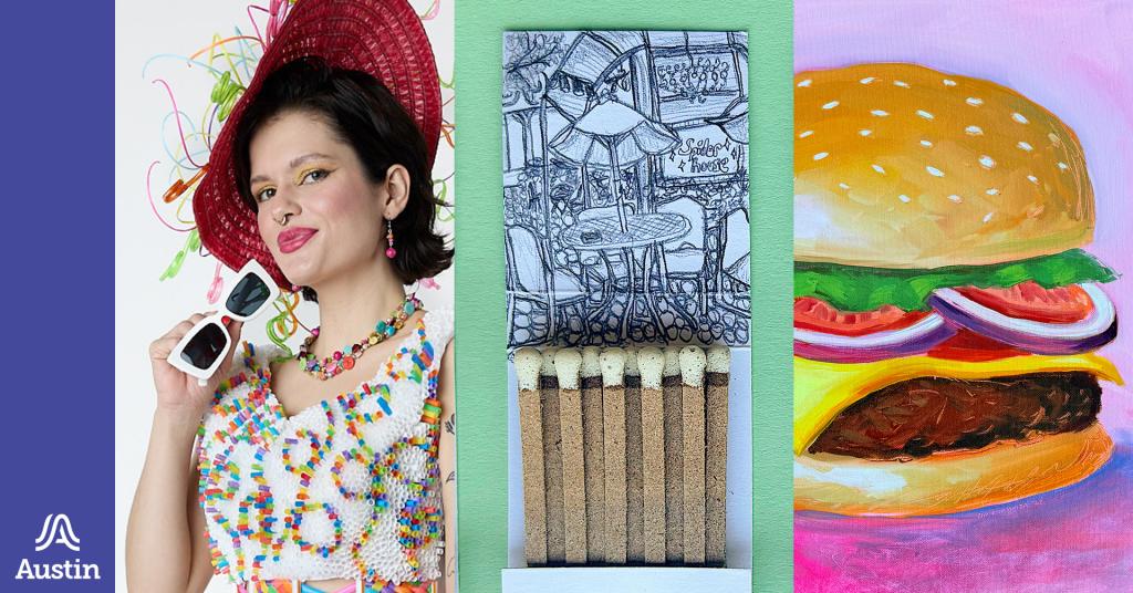 A banner graphic with three different images of artwork. The first is a photograph of a person looking fashionable in a outfit made of plastic straws. The second artwork is of a matchbook opened up with an illustration of a outdoor table on its inner cover. The third artwork is a painting of a cheeseburger. Included in the graphic is the Austin A logo.