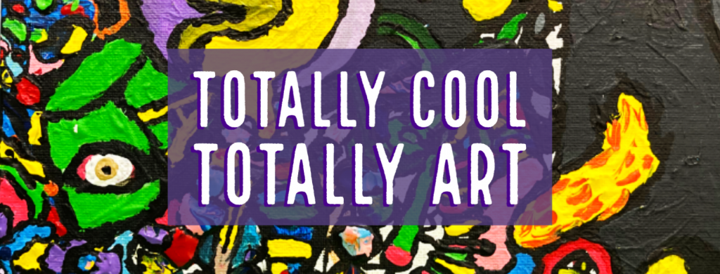 totally cool totally art