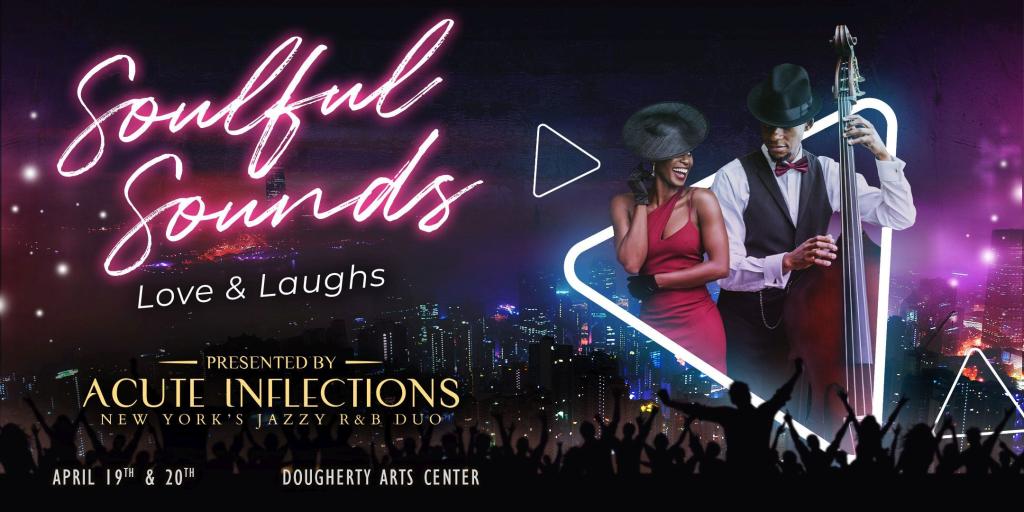 Soulful Sounds Love and Laughs Presented by Acute Inflections New York's Jazzy R&B Duo 