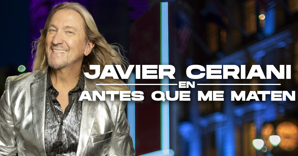 A graphic with a photograph of a person smiling and making eye contact with the viewer and the text 'Javier Ceriani en Antes Que Me Maten'