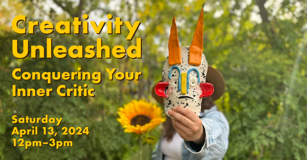 An image of a person holding up a ceramic mask and the text 'Creativity Unleashed Conquering Your Inner Critic'