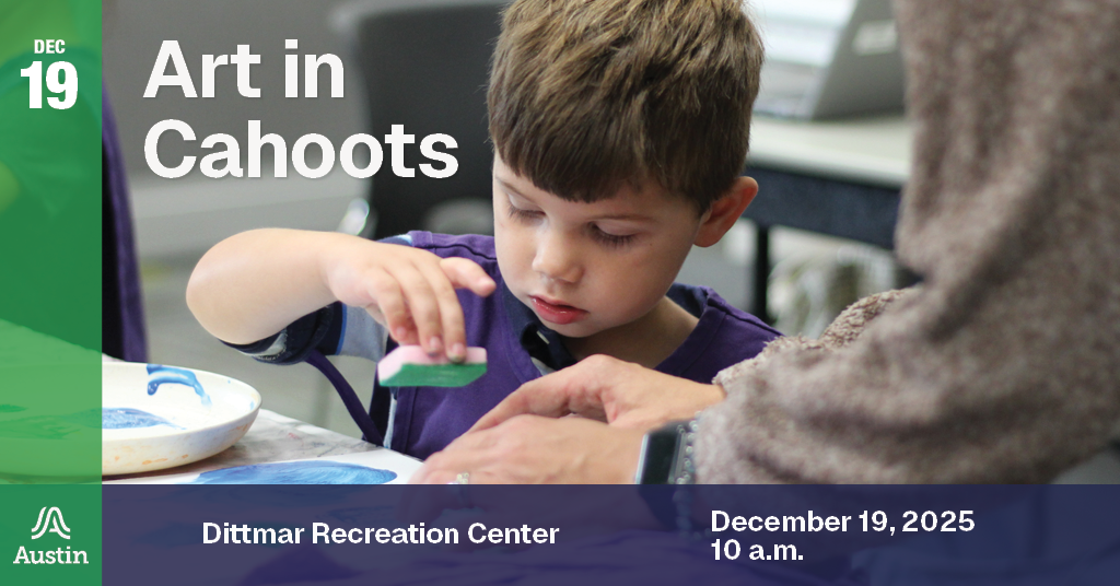 A graphic with a photo of a child making art and the text 'Dec 19 A Austin Art In Cahoots Dittmar Recreation Center December 19, 2025 10 a.m.'
