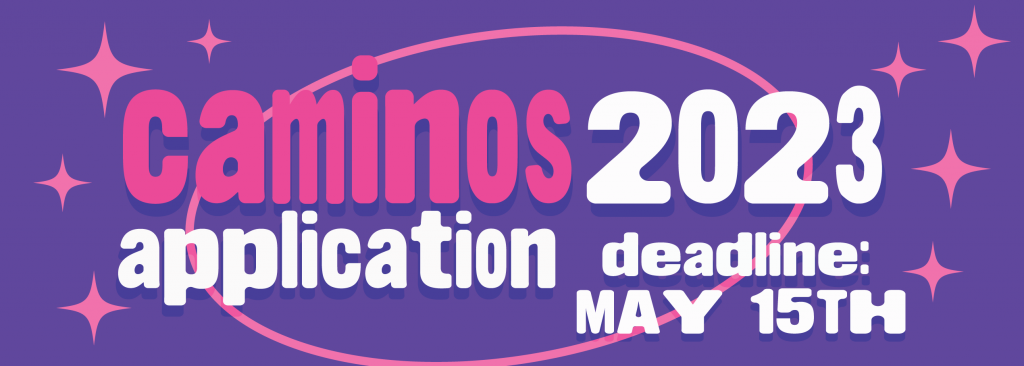 Text reads Caminos 2023 Application deadline: May 15th