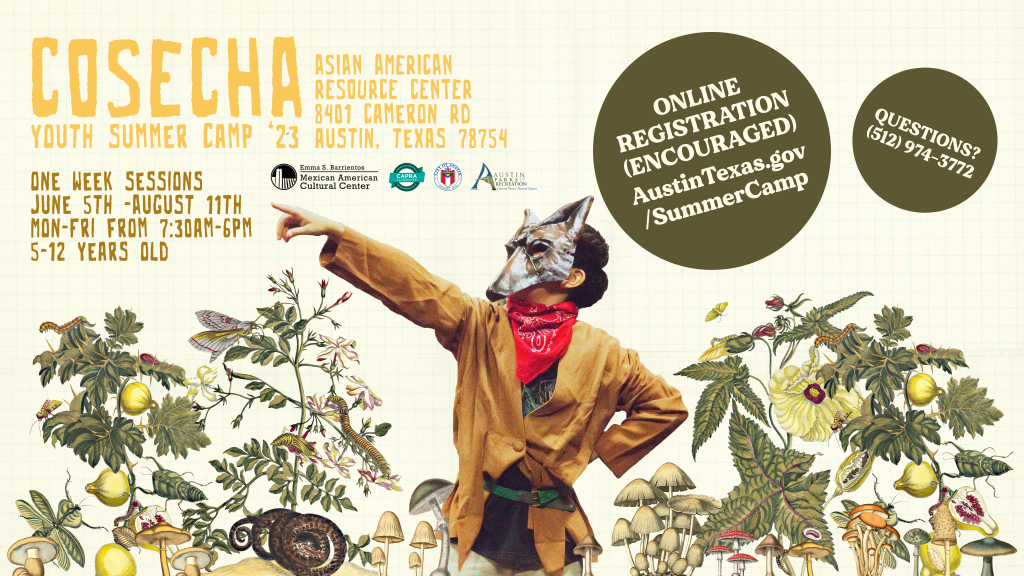 Text reads Cosecha Youth Summer Camp 2023, one week sessions, June 5th to August 11th, Monday through Friday from 7:30am to 6pm for 5 to 12 years old at the Asian American Resource Center