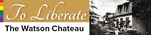 To Liberate: The Watson Chateau