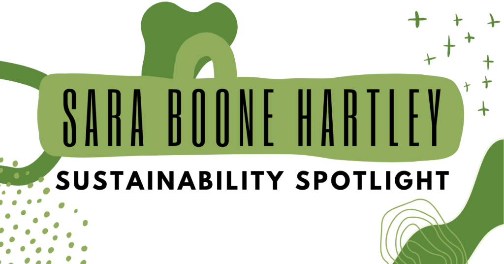 Sara Boone Hartley: Sustainability Spotlight