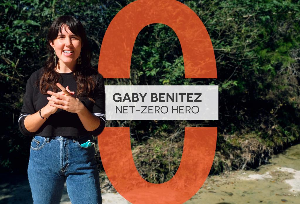 A photo of Gaby Benitez standing outside. A graphic on it reads, "Gaby Benitez: Net-Zero Hero".