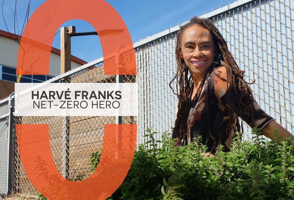 Harvé sits along an herb garden bed smiling. Text reads, "Harvé Franks: Net-Zero Hero.