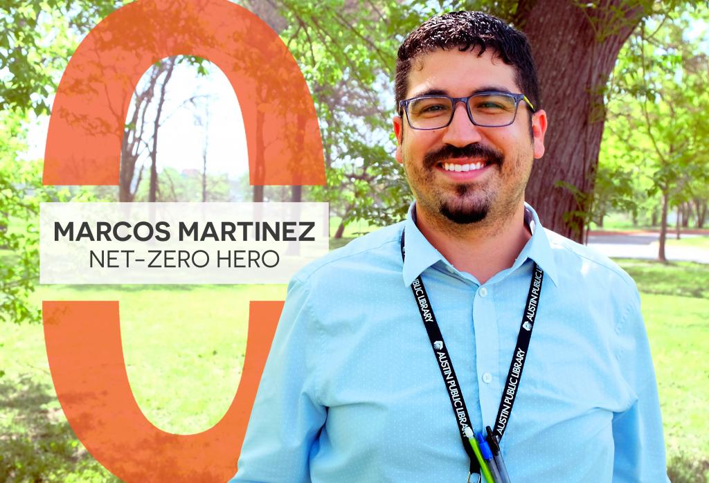 A photo of Marcos Martinez smiling outside. A graphic on it reads, "Marcos Martinez: Net-Zero Hero".