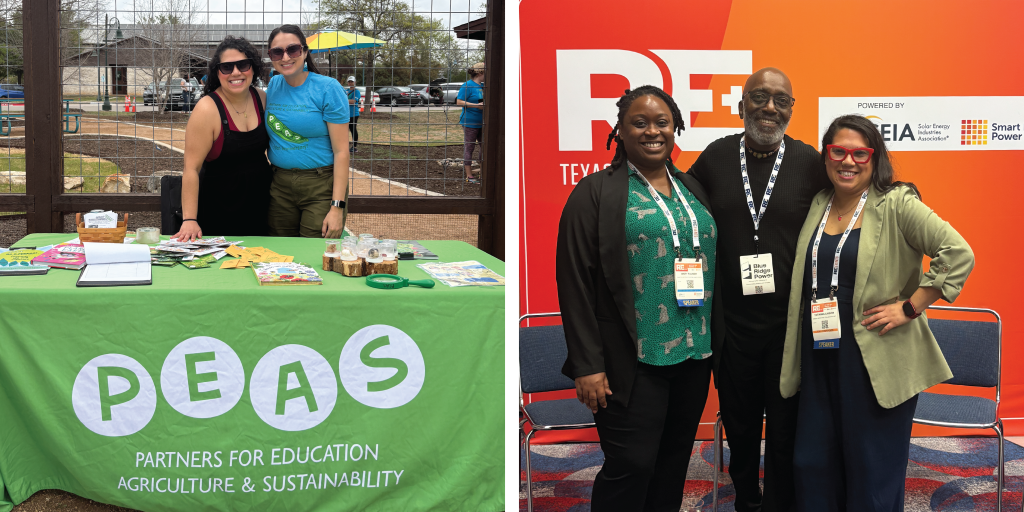 Left to right: Tatianna tabling at community event with Azalia Rodriguez for “PEAS: Partners for Education Agriculture and Sustainability”; Tatianna smiles with Mary Palmer and Kenneth Thompson at RE+ Texas 2025.