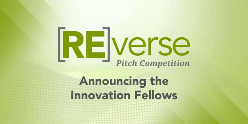"Reverse Pitch Competition: Announcing the Innovation Fellows."