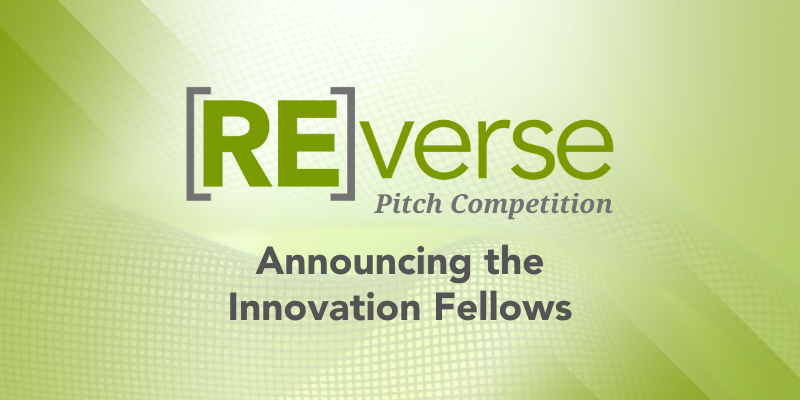 Innovation Fellows Announcement Image "Reverse Pitch Competition: Announcing the Innovation Fellows."