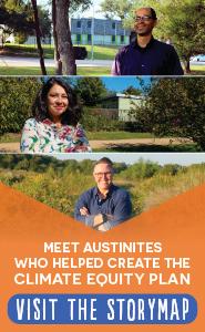 Meet  Austinites who helped create the Climate Equity Plan. View the StoryMap!