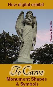 To Carve: Monument Shapes & Symbols exhibit by Oakwood Chapel