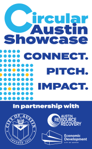 Circular Austin Showcase. Connect. Pitch. Impact. 