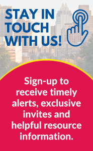 Stay in touch with us - Sign-up to receive timely alerts, exclusive invites and helpful resource information.