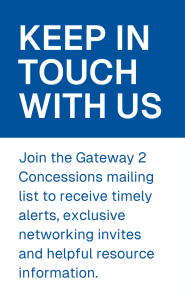 Blue and white promotional graphic that reads: "KEEP IN TOUCH WITH US. Join the Gateway 2 Concessions mailing list to receive timely alerts, exclusive networking invites, and helpful resource information."