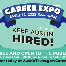 City of Austin's Career Expo Wednesday, April 12, 2023, from 11 a.m. to 4 p.m. at the Palmer Events Center.