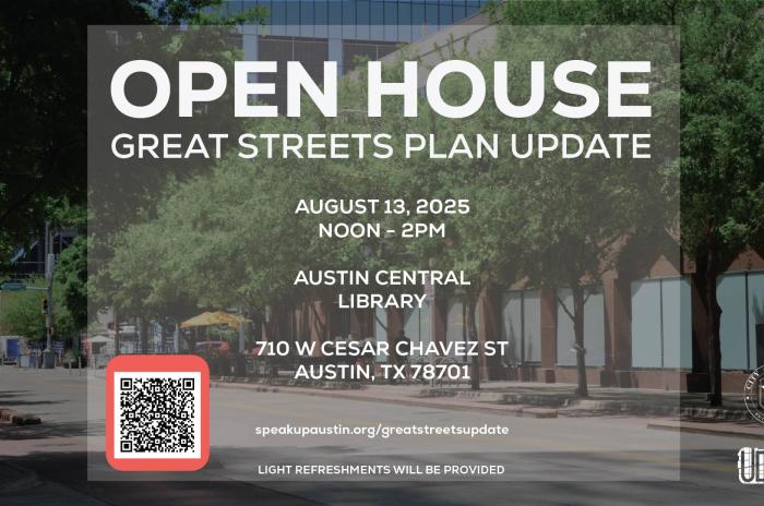 A flyer advertising the Great Streets Plan Update open house and survey with a QR code that links to www.speakupaustin.org/greatstreetsupdate