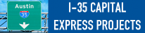 I-35 Capital Express Projects