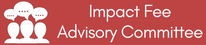 Impact Fee Advisory Committee