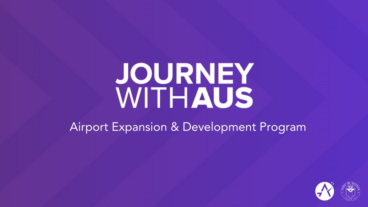 Journey With AUS - The airport expansion & development program